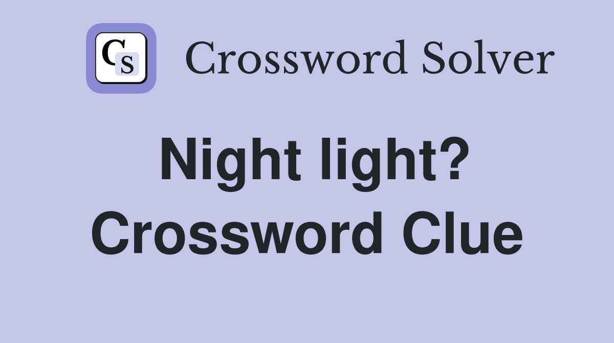 little night light crossword clue